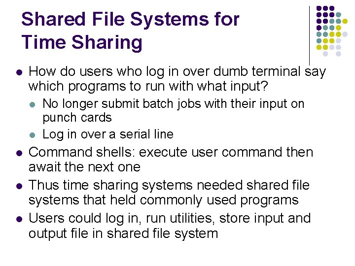 Shared File Systems for Time Sharing l How do users who log in over