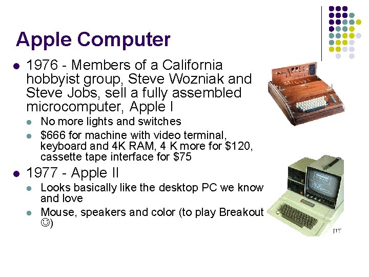 Apple Computer l 1976 - Members of a California hobbyist group, Steve Wozniak and