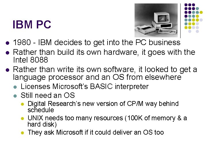 IBM PC l l l 1980 - IBM decides to get into the PC