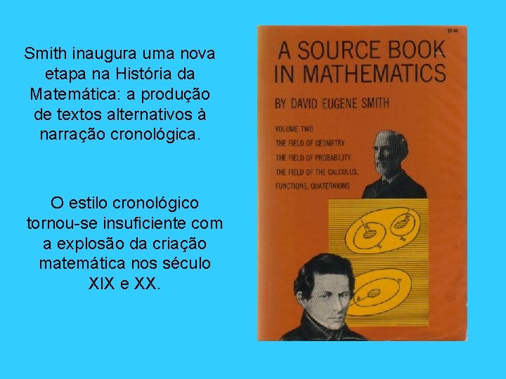 Smith inaugura uma nova etapa na História da Matemática: a produção de textos alternativos