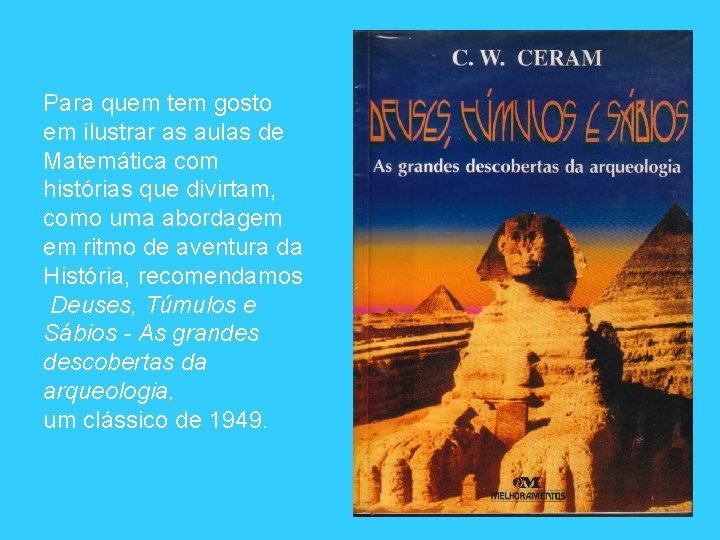 Para quem tem gosto em ilustrar as aulas de Matemática com histórias que divirtam,