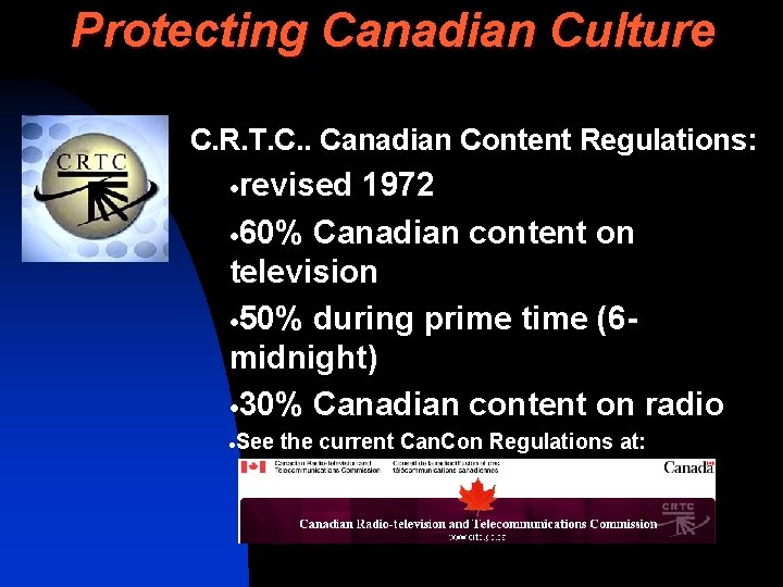 Protecting Canadian Culture C. R. T. C. . Canadian Content Regulations: ·revised 1972 ·