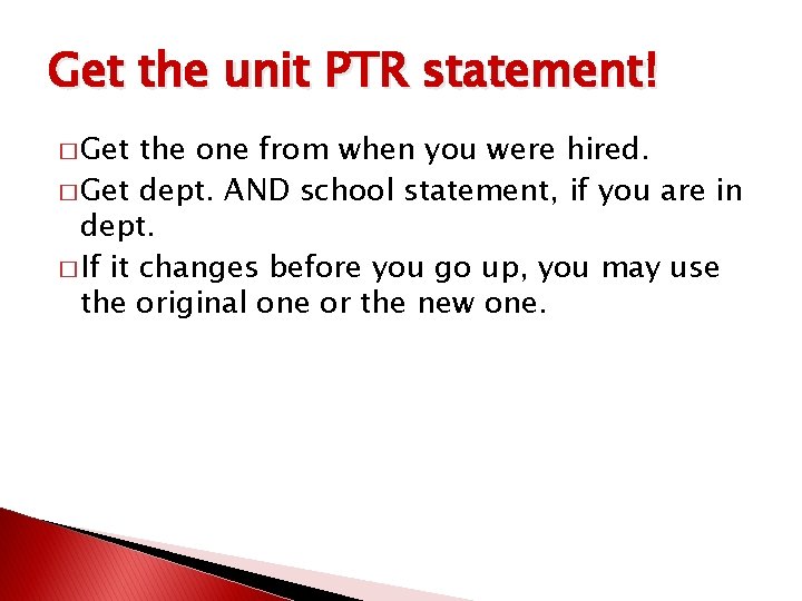 Get the unit PTR statement! � Get the one from when you were hired.