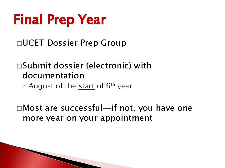 Final Prep Year � UCET Dossier Prep Group � Submit dossier (electronic) with documentation