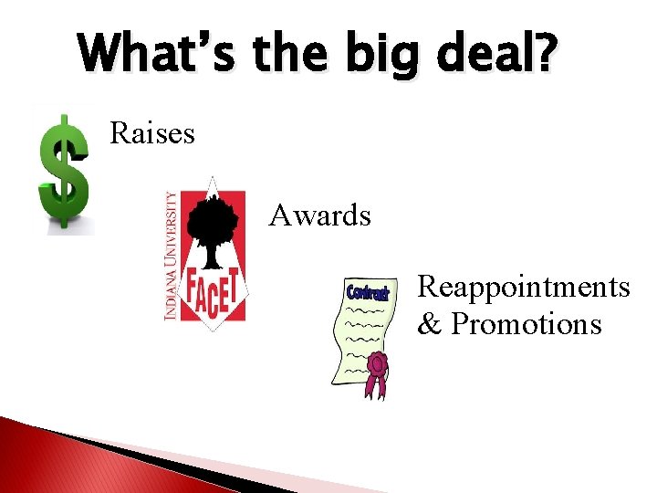 What’s the big deal? Raises Awards Reappointments & Promotions 