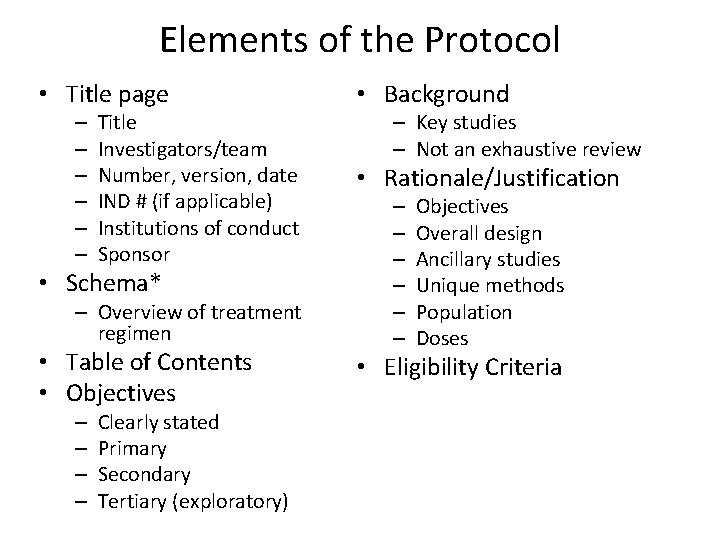 Elements of the Protocol • Title page – – – Title Investigators/team Number, version,
