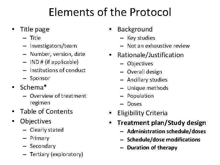 Elements of the Protocol • Title page – – – Title Investigators/team Number, version,