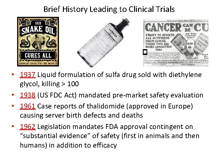 Brief History Leading to Clinical Trials • 1937 Liquid formulation of sulfa drug sold