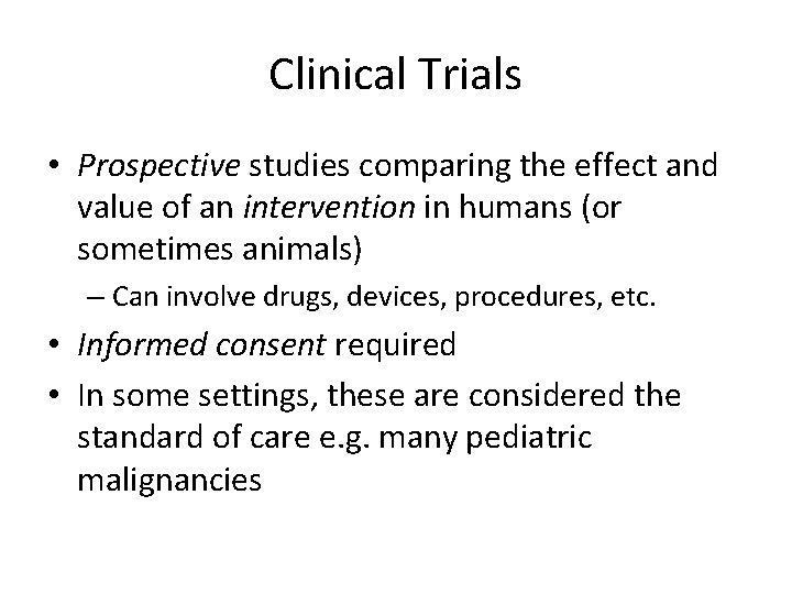 Clinical Trials • Prospective studies comparing the effect and value of an intervention in