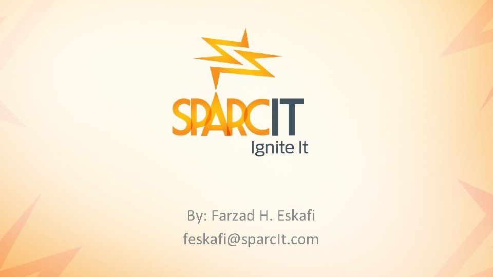 By: Farzad H. Eskafi feskafi@sparc. It. com 