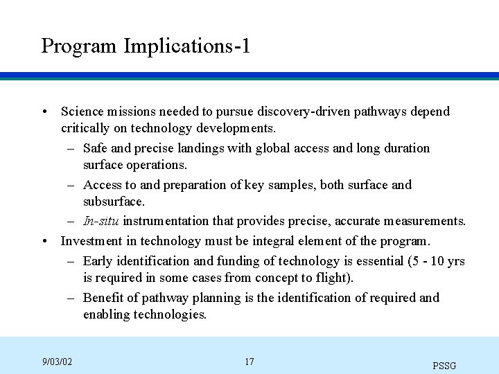 Program Implications-1 • Science missions needed to pursue discovery-driven pathways depend critically on technology