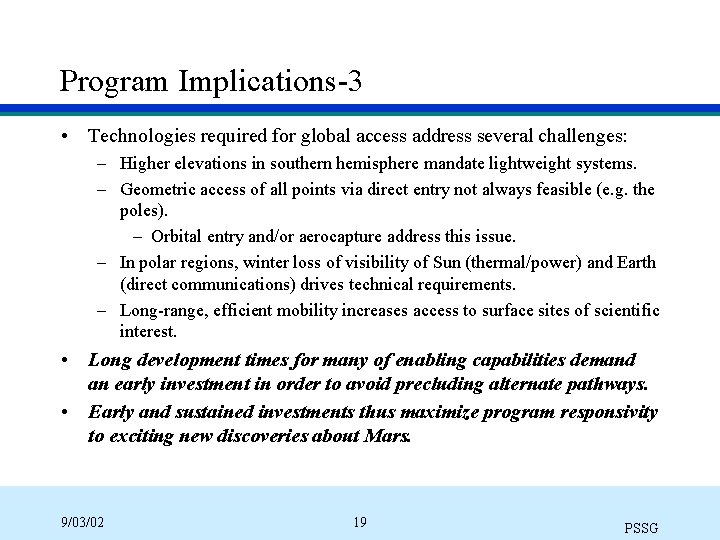 Program Implications-3 • Technologies required for global access address several challenges: – Higher elevations