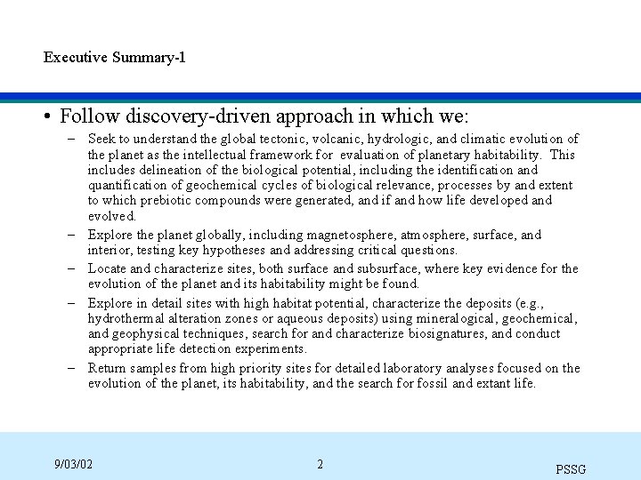 Executive Summary-1 • Follow discovery-driven approach in which we: – Seek to understand the