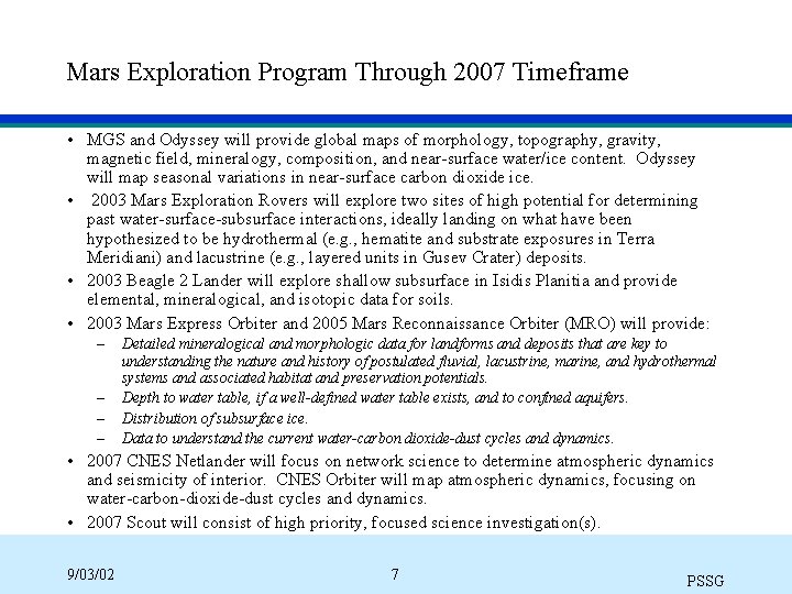 Mars Exploration Program Through 2007 Timeframe • MGS and Odyssey will provide global maps