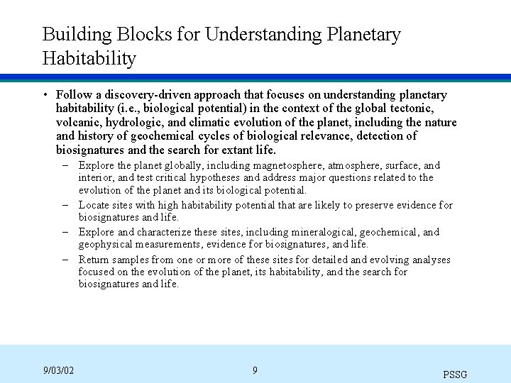 Building Blocks for Understanding Planetary Habitability • Follow a discovery-driven approach that focuses on