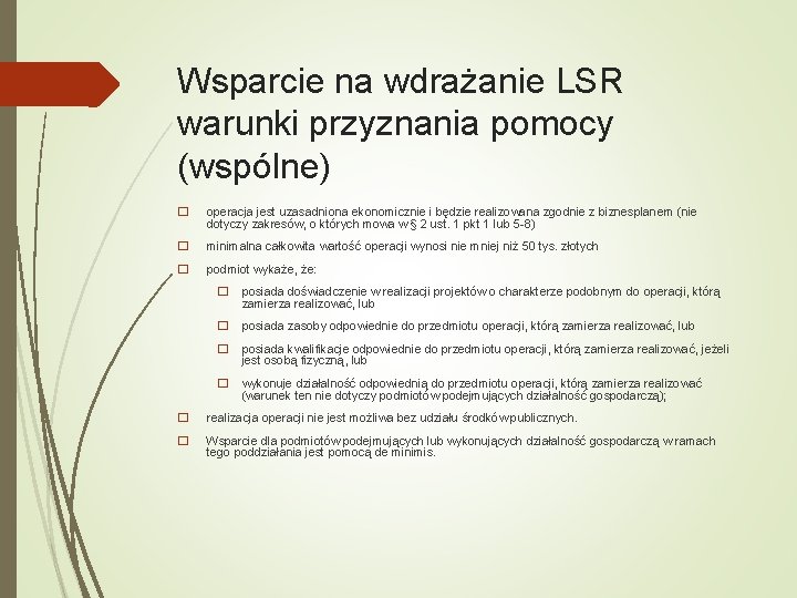 Wsparcie na wdrażanie LSR warunki przyznania pomocy (wspólne) � operacja jest uzasadniona ekonomicznie i