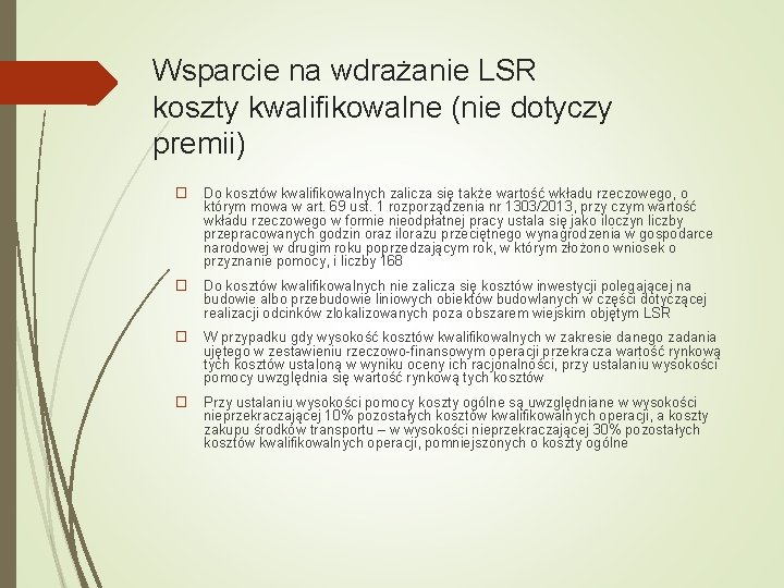 Wsparcie na wdrażanie LSR koszty kwalifikowalne (nie dotyczy premii) � Do kosztów kwalifikowalnych zalicza