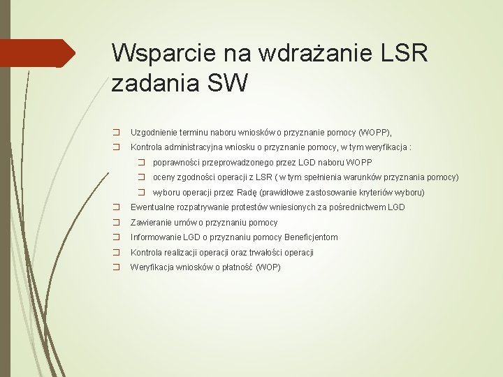 Wsparcie na wdrażanie LSR zadania SW � Uzgodnienie terminu naboru wniosków o przyznanie pomocy Wsparcie na wdrażanie LSR zadania SW � Uzgodnienie terminu naboru wniosków o przyznanie pomocy
