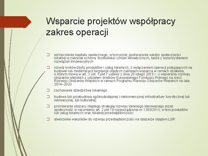 Wsparcie projektów współpracy zakres operacji � wzmocnienie kapitału społecznego, w tym przez podnoszenie wiedzy Wsparcie projektów współpracy zakres operacji � wzmocnienie kapitału społecznego, w tym przez podnoszenie wiedzy