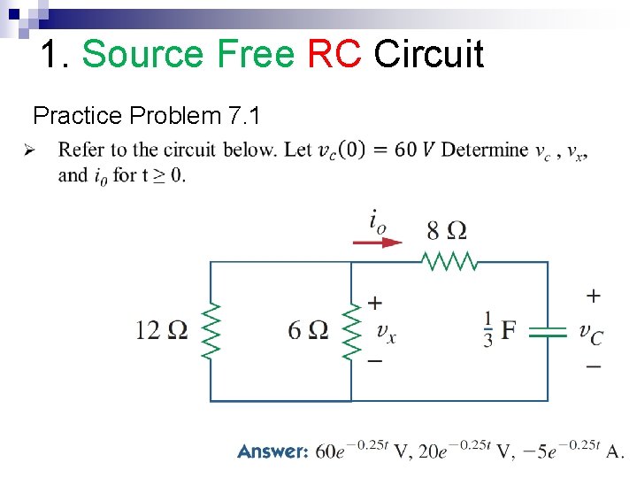 1. Source Free RC Circuit Practice Problem 7. 1 