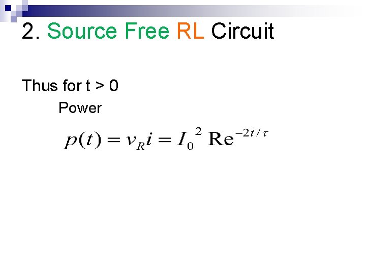 2. Source Free RL Circuit Thus for t > 0 Power 