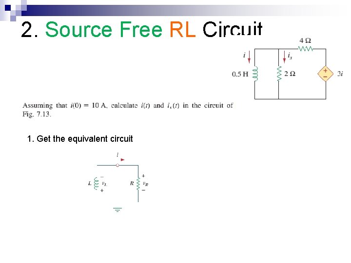 2. Source Free RL Circuit 1. Get the equivalent circuit 