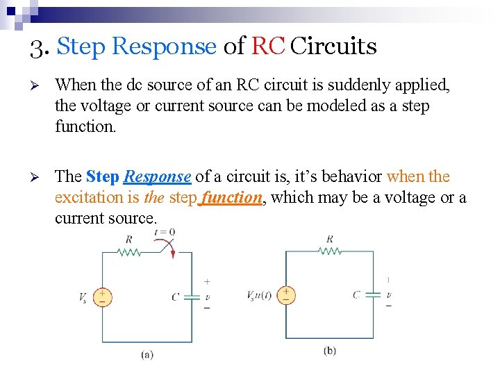 3. Step Response of RC Circuits Ø When the dc source of an RC