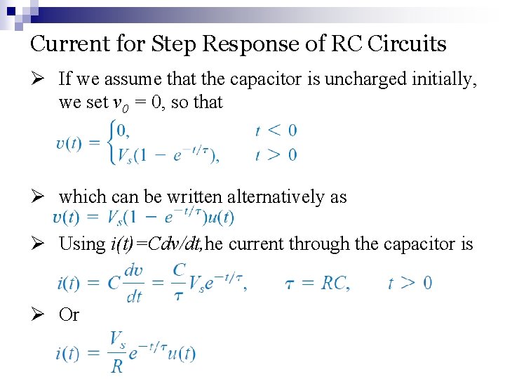 Current for Step Response of RC Circuits Ø If we assume that the capacitor