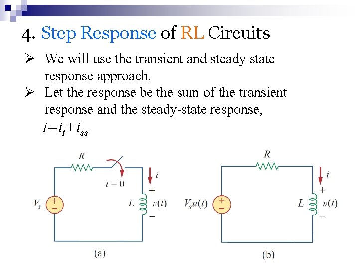 4. Step Response of RL Circuits Ø We will use the transient and steady