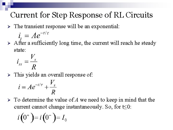 Current for Step Response of RL Circuits Ø The transient response will be an