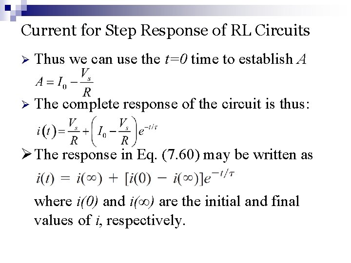 Current for Step Response of RL Circuits Ø Thus we can use the t=0