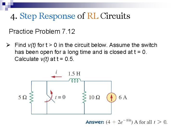 4. Step Response of RL Circuits Practice Problem 7. 12 Ø Find v(t) for