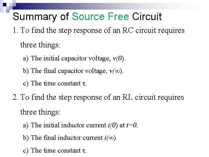 Summary of Source Free Circuit 1. To find the step response of an RC