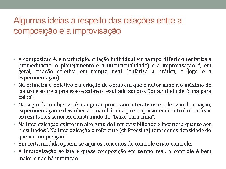 Algumas ideias a respeito das relações entre a composição e a improvisação • A