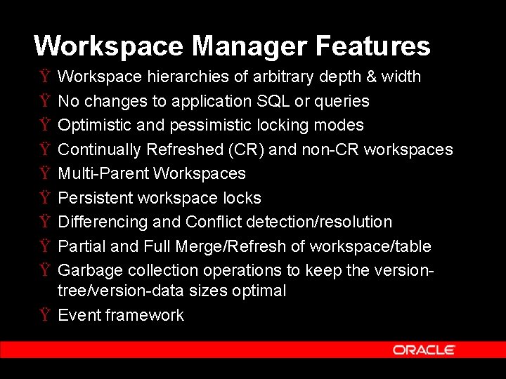 Workspace Manager Features Ÿ Ÿ Ÿ Ÿ Ÿ Workspace hierarchies of arbitrary depth & Workspace Manager Features Ÿ Ÿ Ÿ Ÿ Ÿ Workspace hierarchies of arbitrary depth &