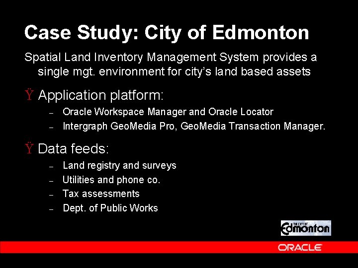 Case Study: City of Edmonton Spatial Land Inventory Management System provides a single mgt. Case Study: City of Edmonton Spatial Land Inventory Management System provides a single mgt.
