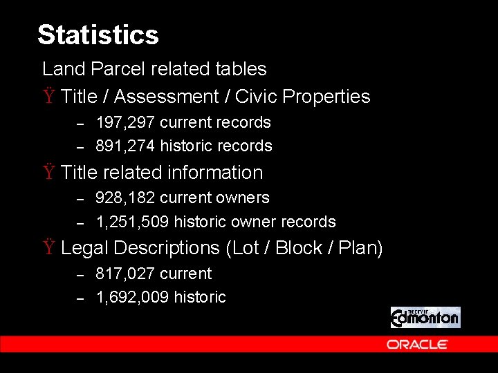 Statistics Land Parcel related tables Ÿ Title / Assessment / Civic Properties – – Statistics Land Parcel related tables Ÿ Title / Assessment / Civic Properties – –
