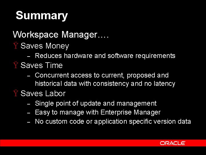 Summary Workspace Manager…. Ÿ Saves Money – Reduces hardware and software requirements Ÿ Saves Summary Workspace Manager…. Ÿ Saves Money – Reduces hardware and software requirements Ÿ Saves