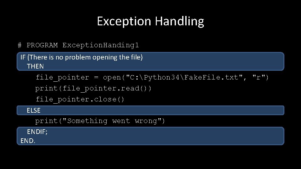 Exception Handling # PROGRAM Exception. Handing 1 IF (There is no problem opening the