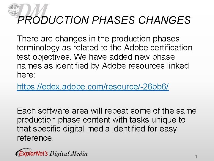 PRODUCTION PHASES CHANGES There are changes in the production phases terminology as related to