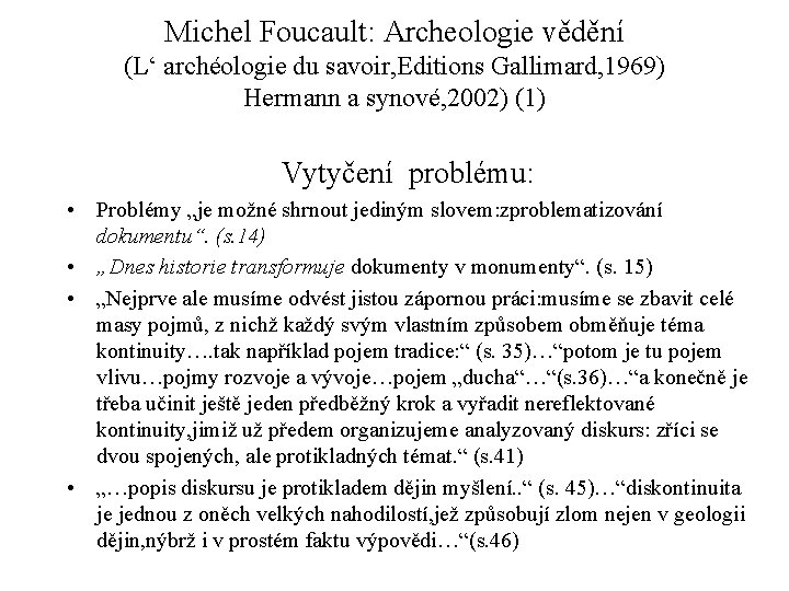 Michel Foucault: Archeologie vědění (L‘ archéologie du savoir, Editions Gallimard, 1969) Hermann a synové,