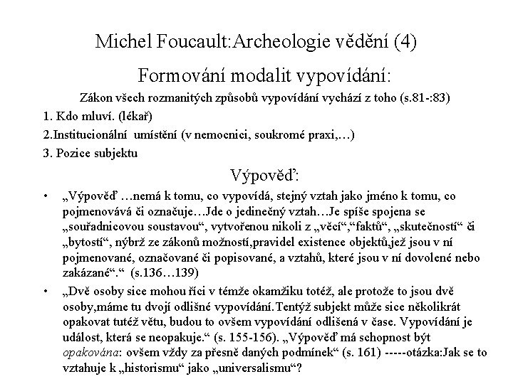 Michel Foucault: Archeologie vědění (4) Formování modalit vypovídání: Zákon všech rozmanitých způsobů vypovídání vychází