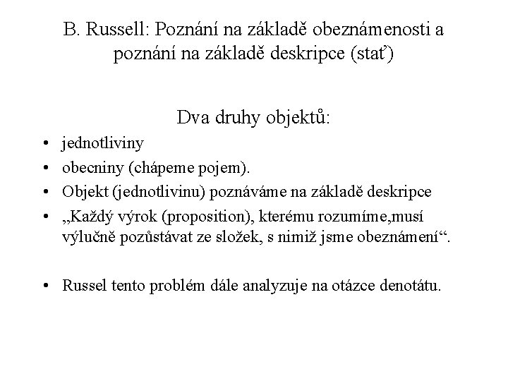 B. Russell: Poznání na základě obeznámenosti a poznání na základě deskripce (stať) Dva druhy
