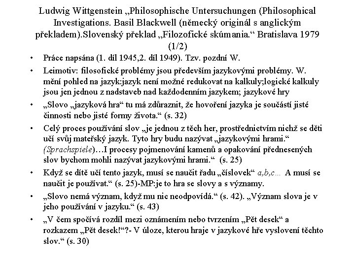 Ludwig Wittgenstein „Philosophische Untersuchungen (Philosophical Investigations. Basil Blackwell (německý originál s anglickým překladem). Slovenský