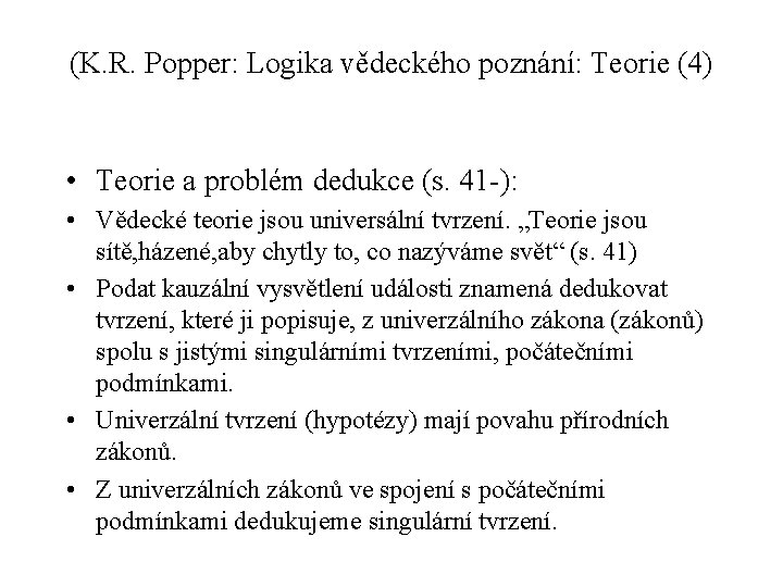 (K. R. Popper: Logika vědeckého poznání: Teorie (4) • Teorie a problém dedukce (s.