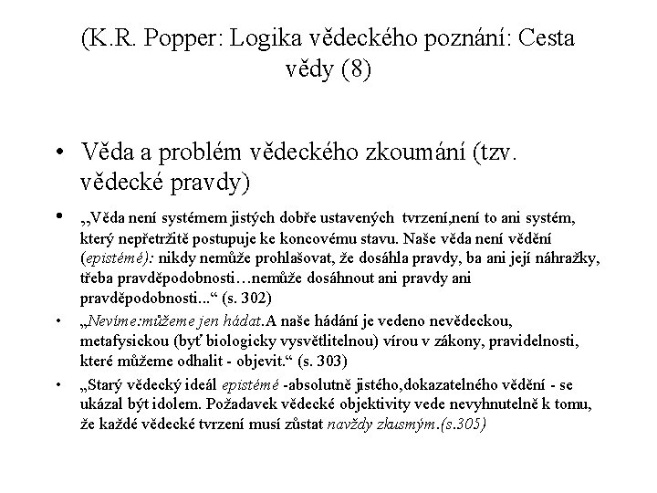 (K. R. Popper: Logika vědeckého poznání: Cesta vědy (8) • Věda a problém vědeckého