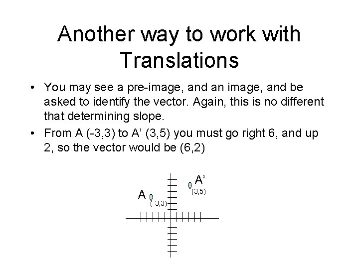 Another way to work with Translations • You may see a pre-image, and an