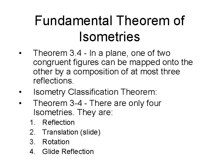 Fundamental Theorem of Isometries • • • Theorem 3. 4 - In a plane,