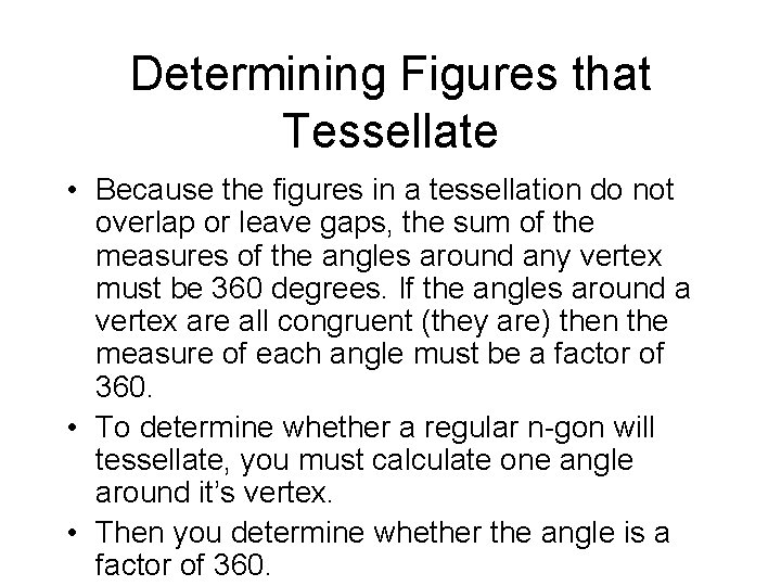 Determining Figures that Tessellate • Because the figures in a tessellation do not overlap