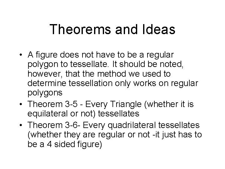 Theorems and Ideas • A figure does not have to be a regular polygon